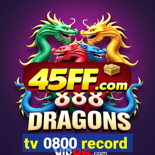 tv 0800 record